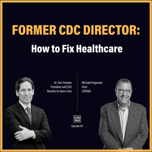 US Healthcare System Punishes Prevention: Former CDC Director | CXOTalk #911