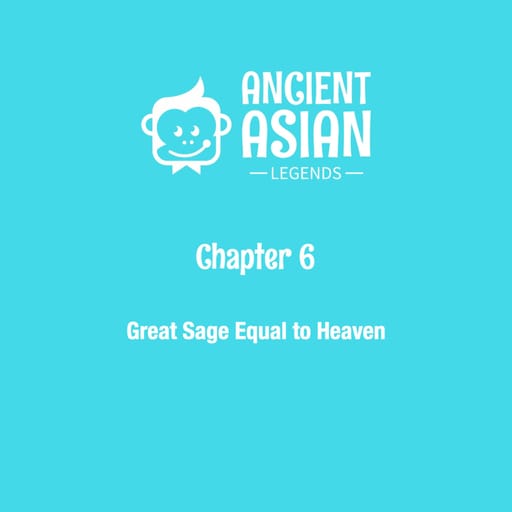 Chapter 6: Great Sage Equal to Heaven