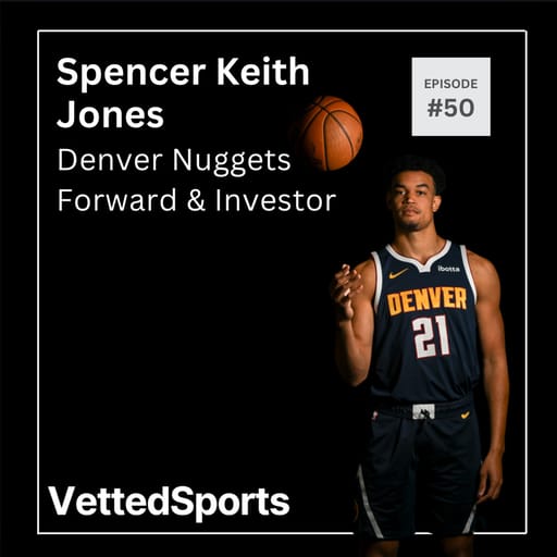 #50: Spencer Keith Jones - NBA Players & Tech Investor