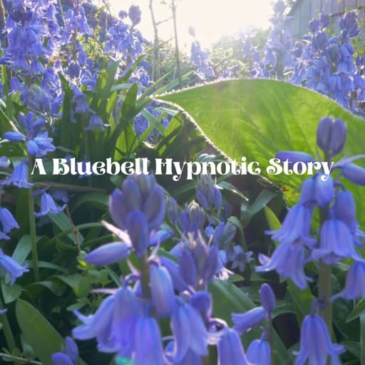 A Bluebell Hypnotic Story