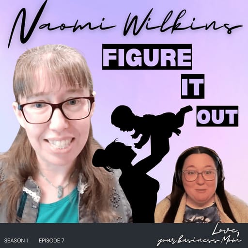 FIGURE IT OUT - Love, Naomi Wilkins