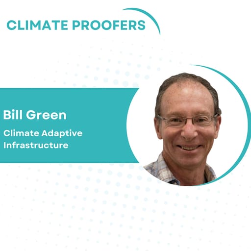 Bill Green On Investing In Climate Adaptive Infrastructure