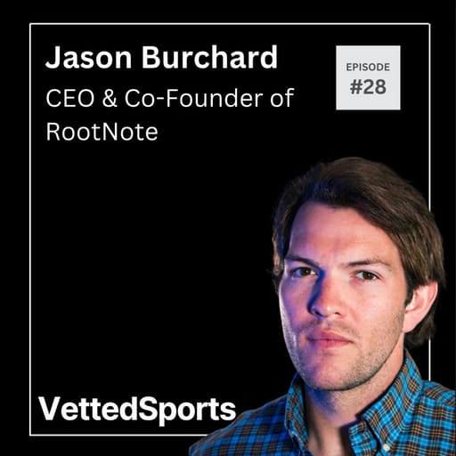 #28: Jason Burchard - CEO & Co-Founder of RootNote