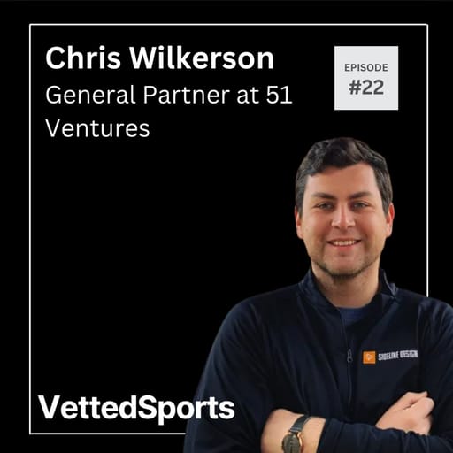 #22: Chris Wilkerson - General Partner at 51 Ventures