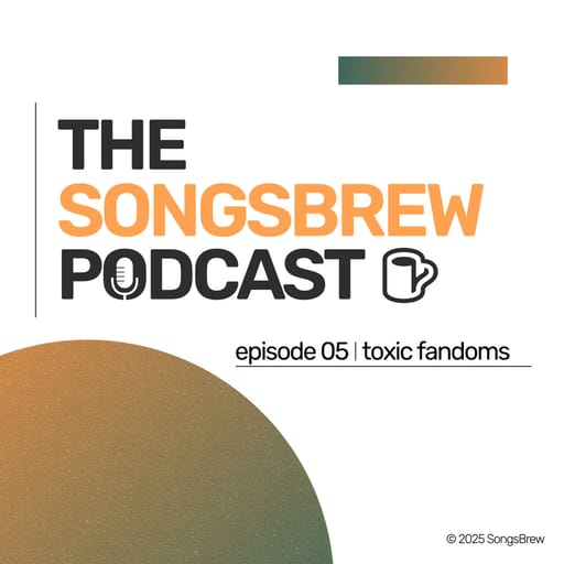 SongsBrew Talks Toxic Fans