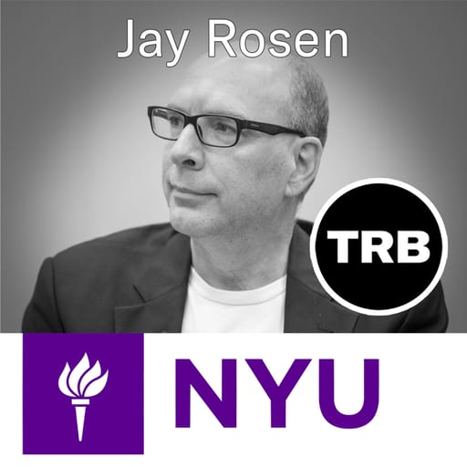 NYU's Jay Rosen on why news needs subsidies