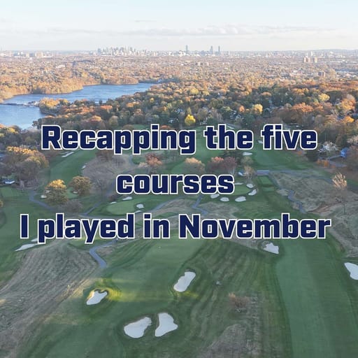 Recapping the five courses  I played in November