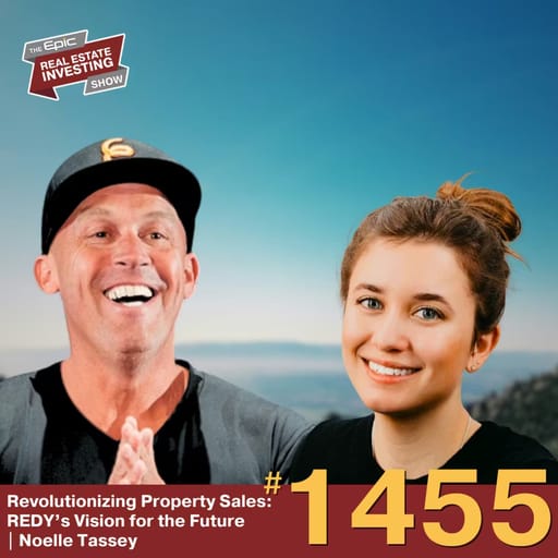 Revolutionizing Property Sales: REDY’s Vision for the Future | Noelle Tassey | 1455