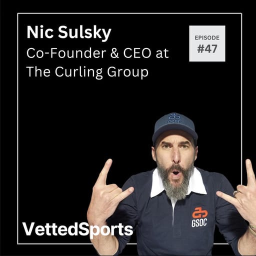 #47: Nic Sulsky - CEO & Co-Founder of The Curling Group