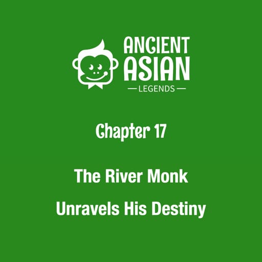 The River Monk Unravels His Destiny