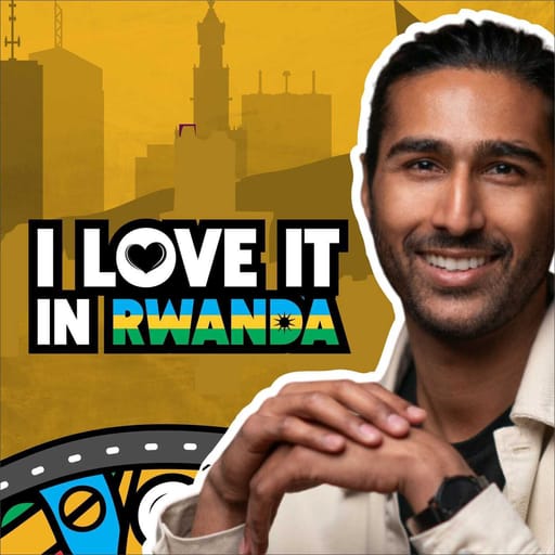 E113: Neel Parekh knows what's great about moving to Rwanda