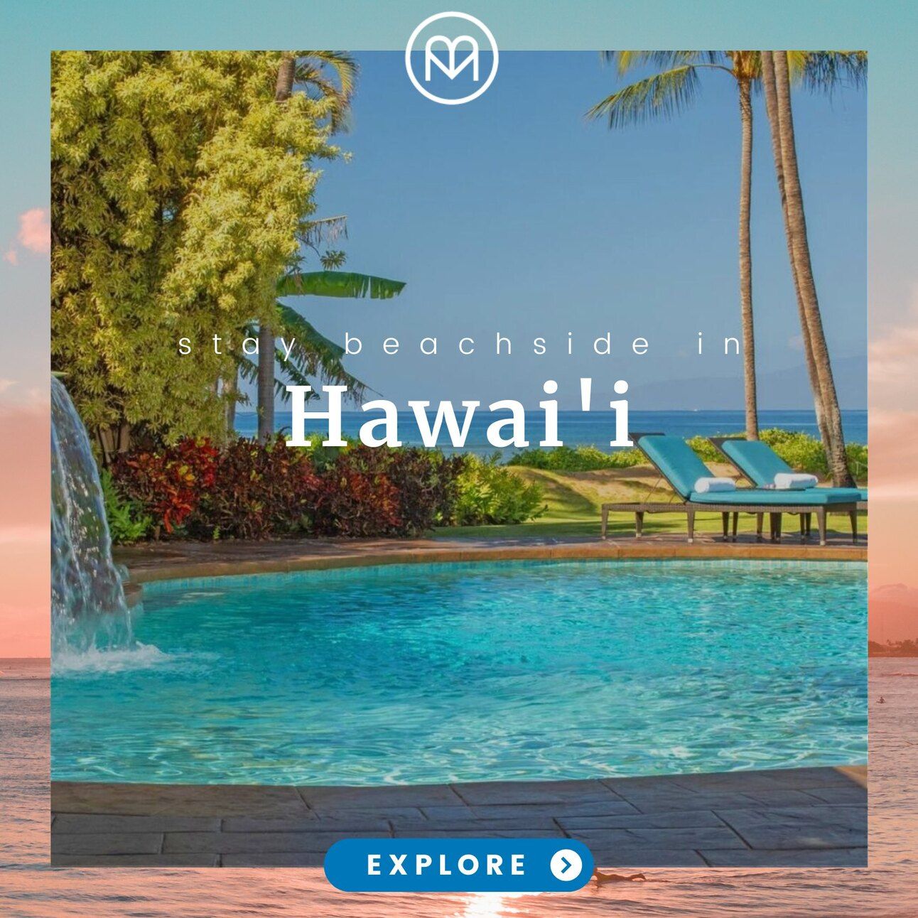 Explore: Stay Beachside in Hawai‘i