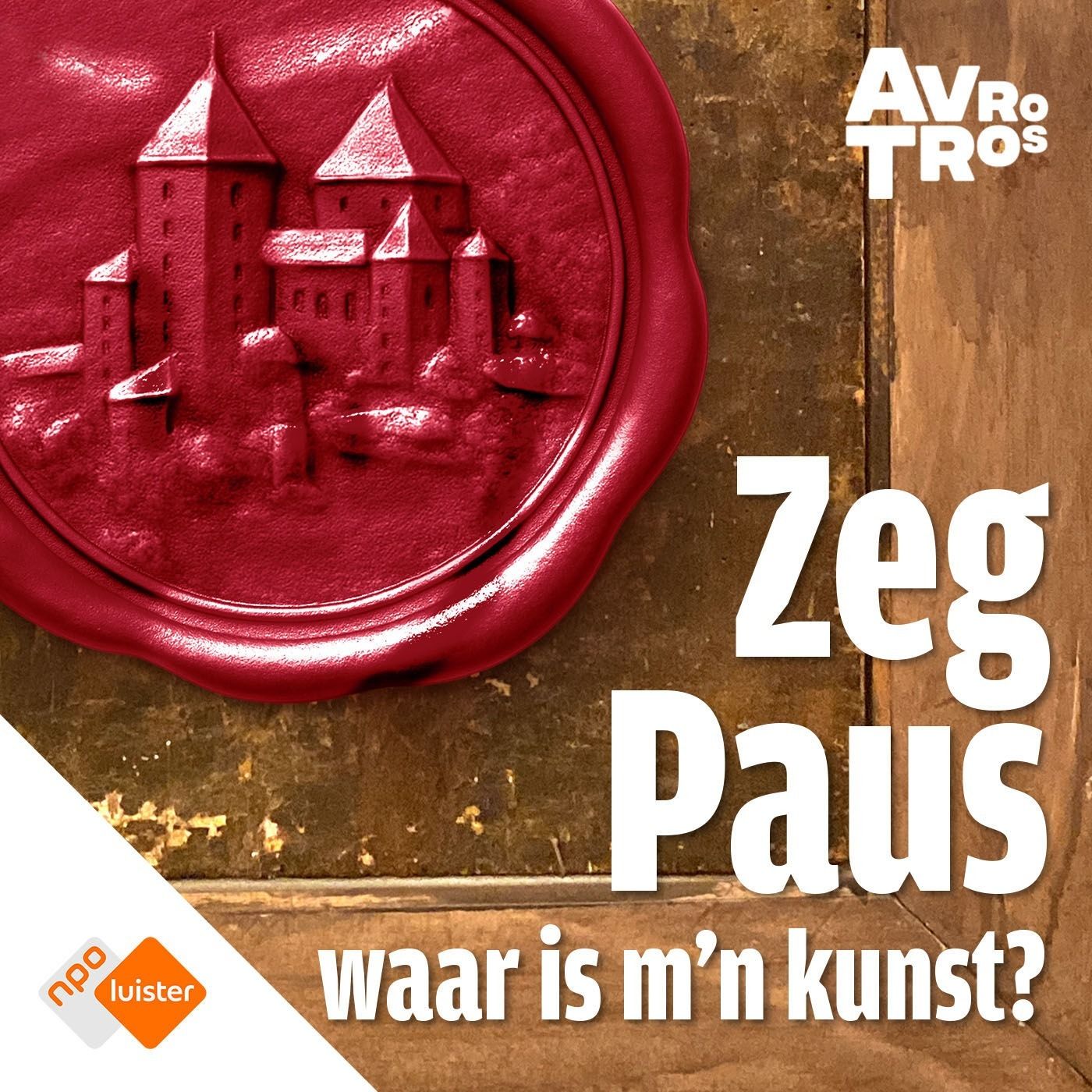 Artwork van de podcast Zeg Paus waar is m’n kunst? Een houten lijst met daarop een rode zegel van een gebouw. In witte letters staat: Logo AVROTROS. Zeg Paus waar is m’n kunst? Logo van NPO Luister.