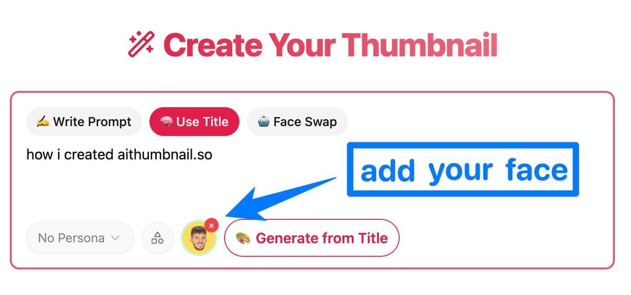 AIThumbnail.so "Create Your Thumbnail" with prompt "how i created aithumbnal.so," highlighted "add your face" option, persona selected