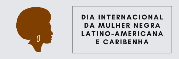 Dia Internacional da Mulher Negra Latino-Americana e Caribenha