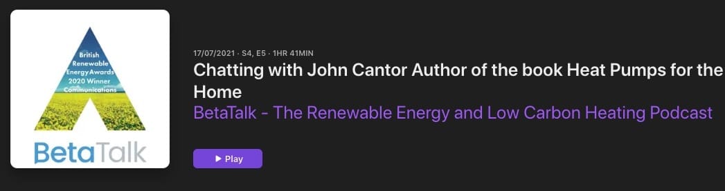 BetaTalk Podcast episode featuring John Cantor, author of 'Heat Pumps for the Home', discussing renewable energy and low carbon heating
