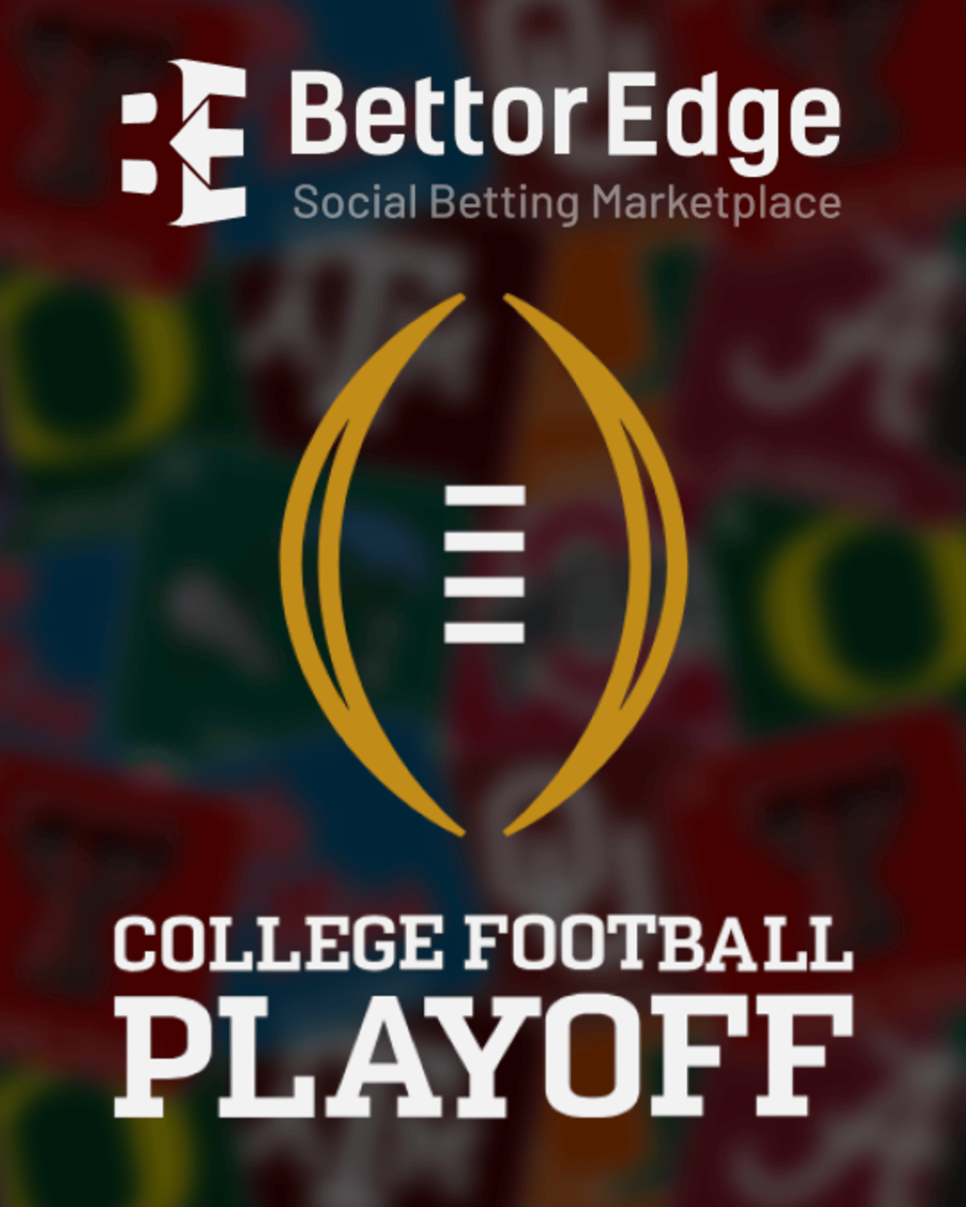 The College Football Playoff logo (a gold and white football) over blurry versions of the CFP teams (Alabama, Oregon, Oklahoma, Texas Tech, Texas A&M, Miami (FL), Indiana, Ohio State, Ole Miss, Tulane, Georgia, James Madison.