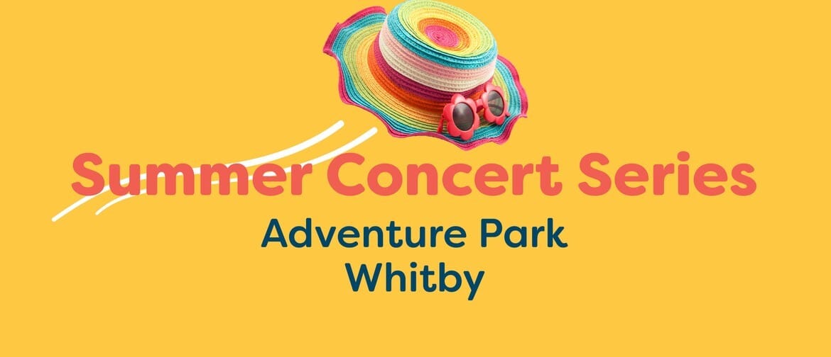 Summer Concert Series at Adventure Park, Whitby