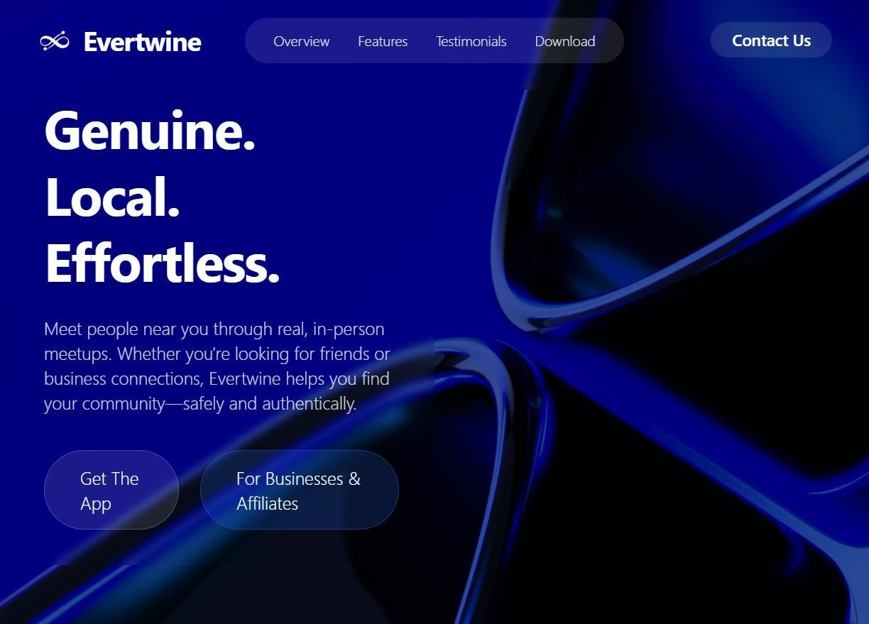 Evertwine homepage with "Genuine. Local. Effortless." slogan, promoting real in-person meetups for friends and business connections, featuring "Get The App" and "For Businesses & Affiliates" buttons.