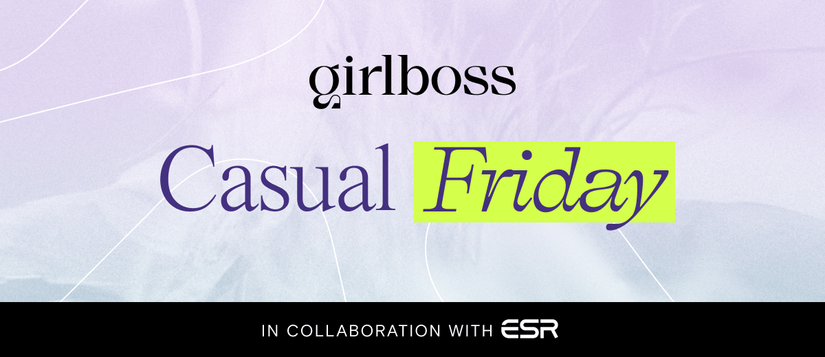 Girlboss Casual Friday banner that says, "In collaboration with ESR."