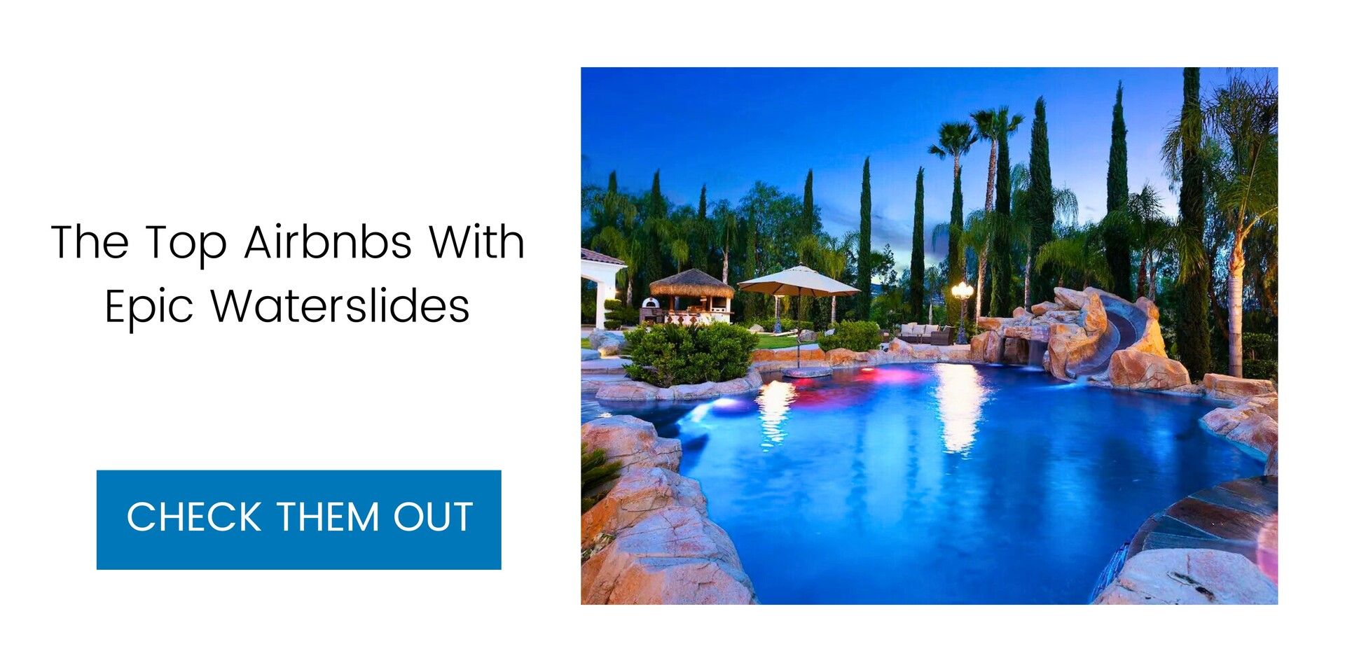 These Airbnbs Have Epic Waterslides to Keep Your Crew Refreshed