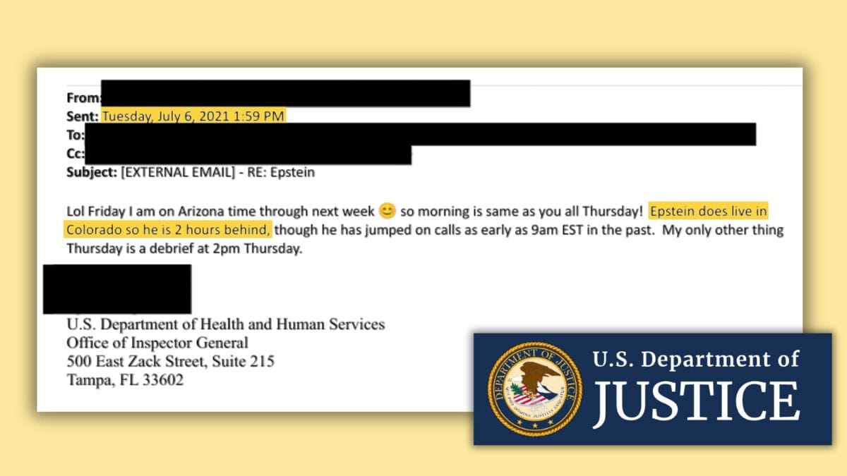 An email says, "Lol Friday I am on Arizona time through next week so morning is same as you all Thursday! Epstein does live in Colorado so he is 2 hours behind, though he has jumped on calls as early as 9am EST in the past. My only thing Thursday is a debrief at 2pm Thursday." The words "Epstein does live in Colorado so he is 2 hours behind" is highlighted, as well as the date sent: Tuesday, July 6, 2021 1:59 PM.