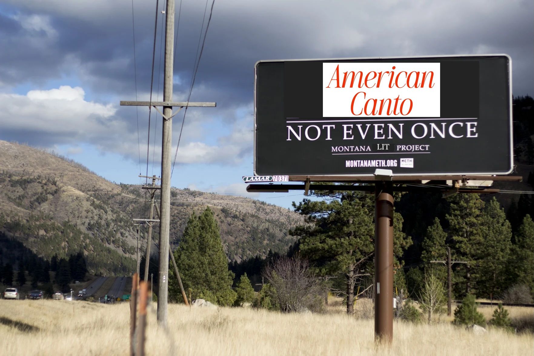 A billboard in Montana that reads “American Canto, Not Even Once.” By the Montana Lit Project.