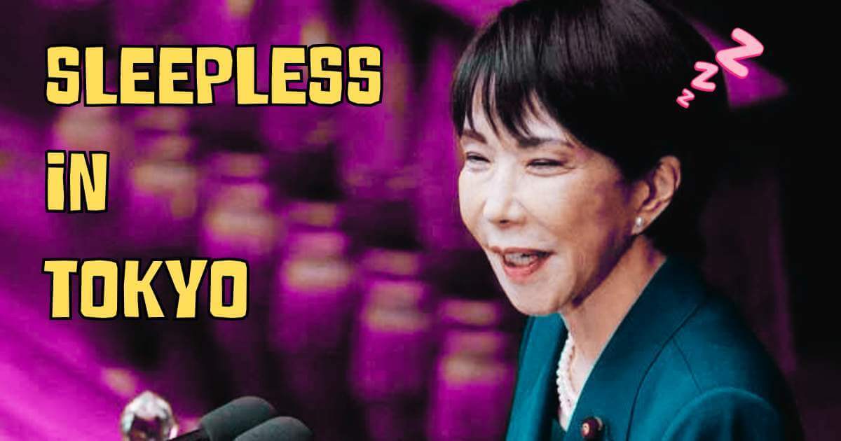 Close-up of Japanese politician Sanae Takaichi smiling at a podium, with the yellow text "SLEEPLESS IN TOKYO" and Zzz's overlayed.