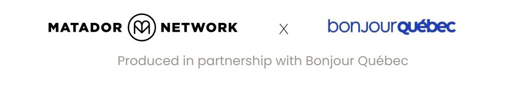 Matador Network x Bonjour Quebec