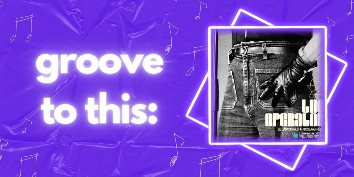 On the left the words "Groove to this:" and on the right a frame with the cover of the song Le Garcon Mur, Nicolaas Remix by The Operator and Nicolaas