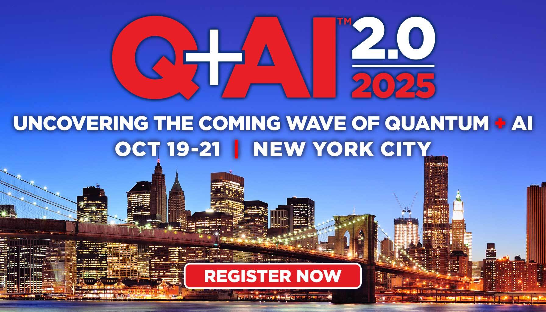 Promotional banner for the Q+AI 2.0 2025 conference with the tagline “Uncovering the Coming Wave of Quantum + AI.” The event is scheduled for October 19–21, 2025, in New York City. The background features the Brooklyn Bridge and the Manhattan skyline at dusk, with a red “Register Now” button at the bottom center.