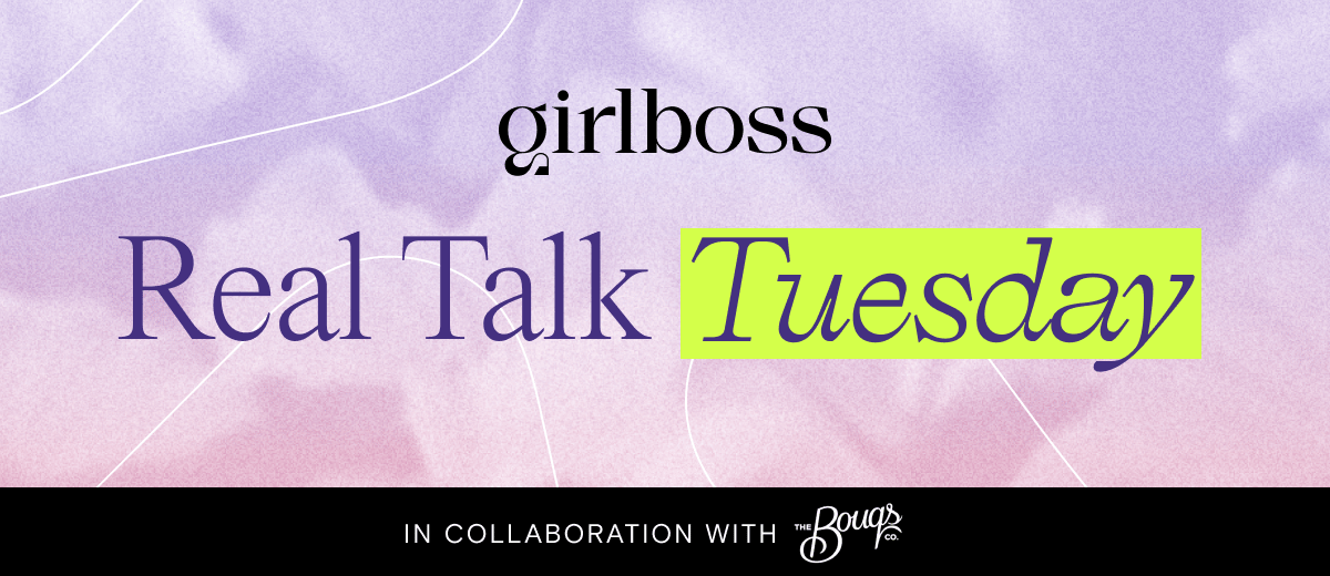 Girlboss Real Talk Tuesday in collaboration with Bouqs.