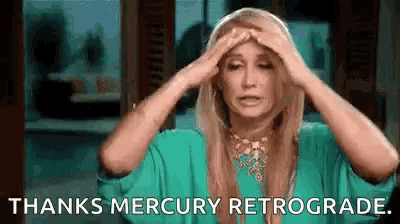 A woman stressing and rubbing her hands through her hair and the caption says, "Thanks Mercury Retrograde."