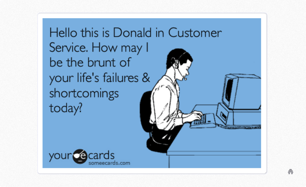 Meme of a customer service representative at a computer with the caption jokingly asking how they can be blamed for a caller’s problems, illustrating humorous frustration with customer support interactions.