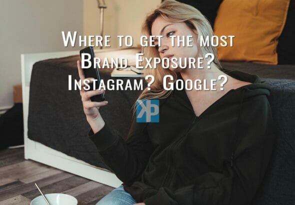 Where to get the most brand exposure? Instagram? Google?