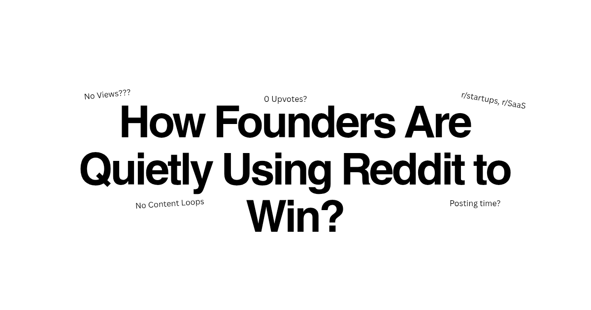 How Founders Are Quietly Using Reddit to Win?