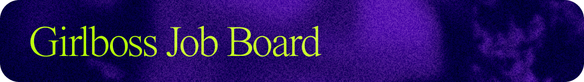 A dark purple banner that says, "Girlboss Job Board."