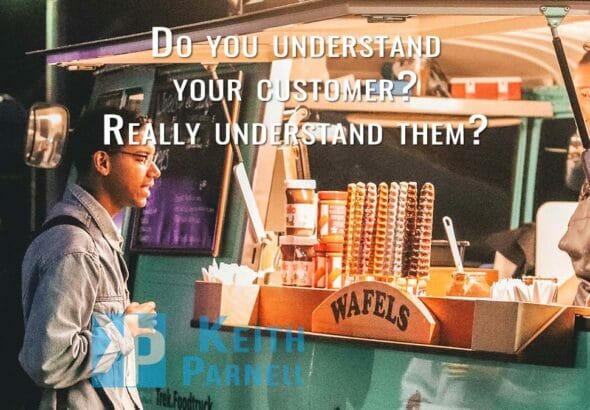 Do you understand your customer? Really understand them?