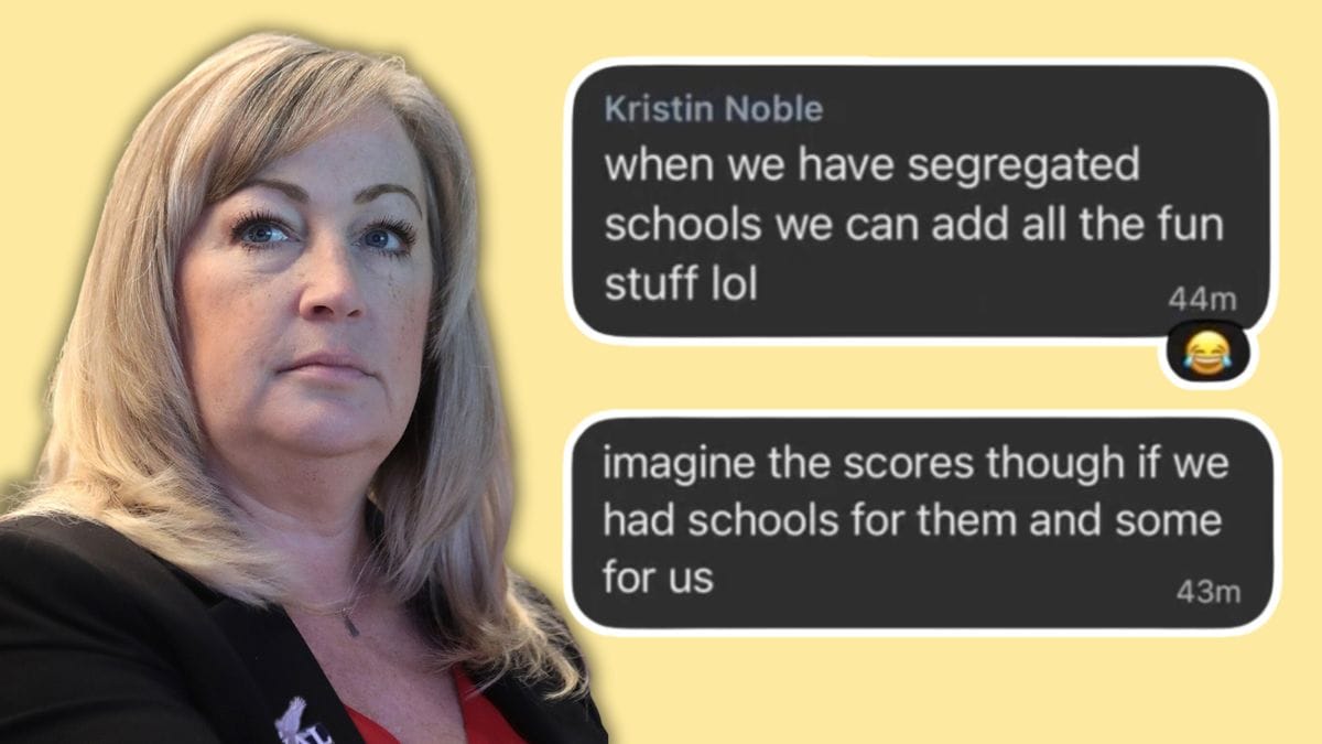 An image shows a white woman next to messages that say "when we have segregated schools we can add all the funs tuff lol" and "imagine the scores though if we had schools for them and some for us." The messages are identified to belong to someone named Kristin Noble. The top message has a laughing emoji attached to it.