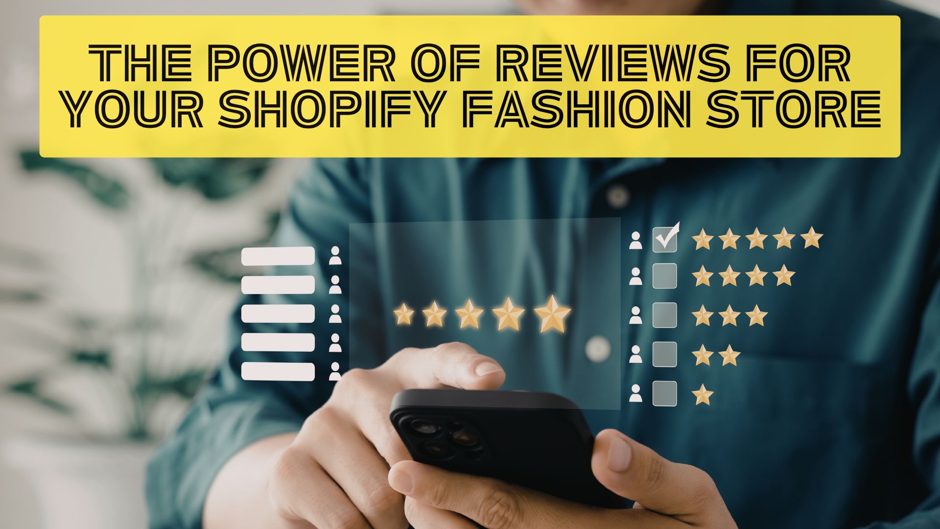 Shopper using a smartphone with star ratings and review icons, representing customer reviews and social proof for a Shopify fashion store