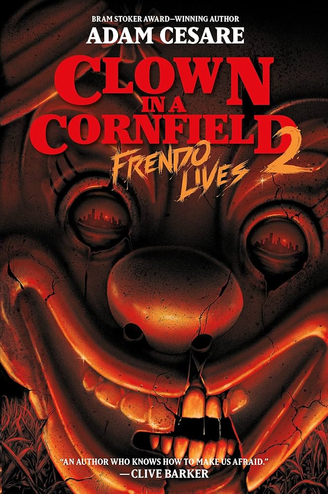 Cover for Clown in a Cornfield 2: Friendo Lives by Adam Cesare, showing the close up of a terrifying, cracked and broken clown mask, with human teeth showing through the mask. 