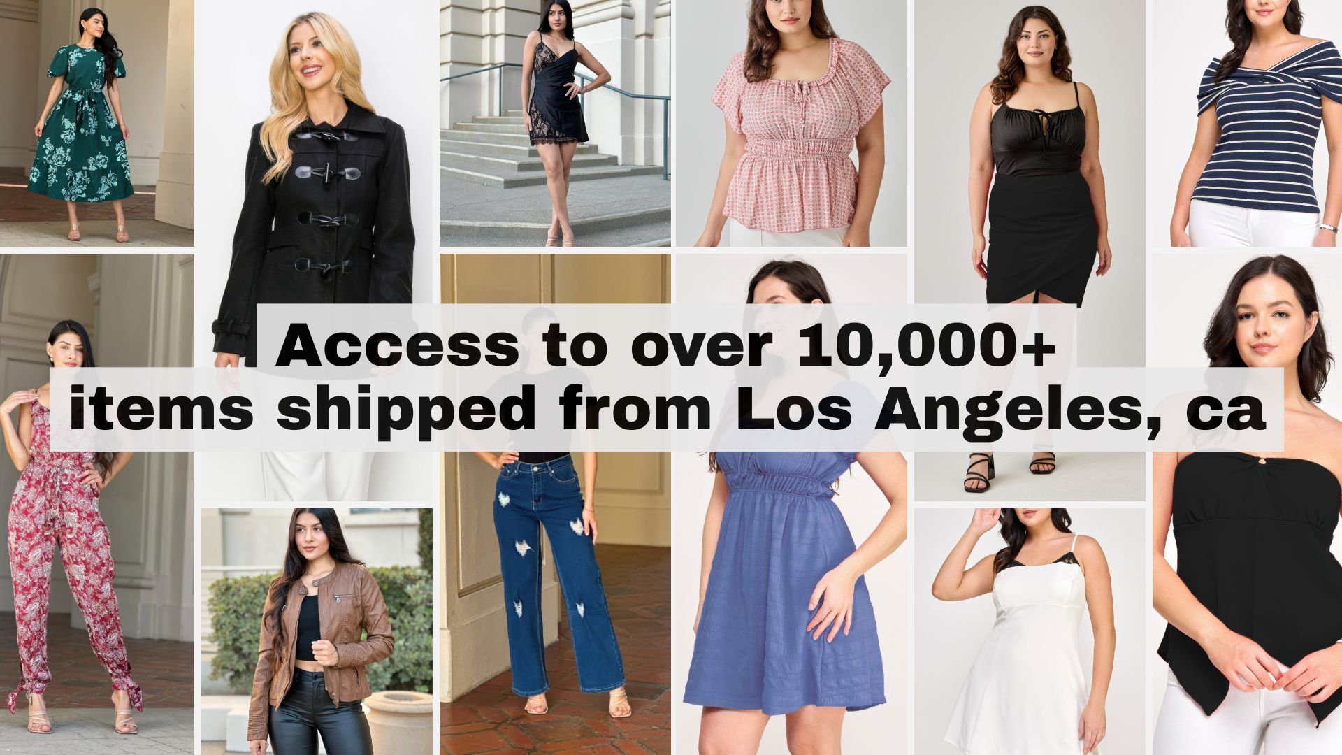 Collage of women’s fashion outfits showcasing over 10,000 items available for fast shipping from Los Angeles.