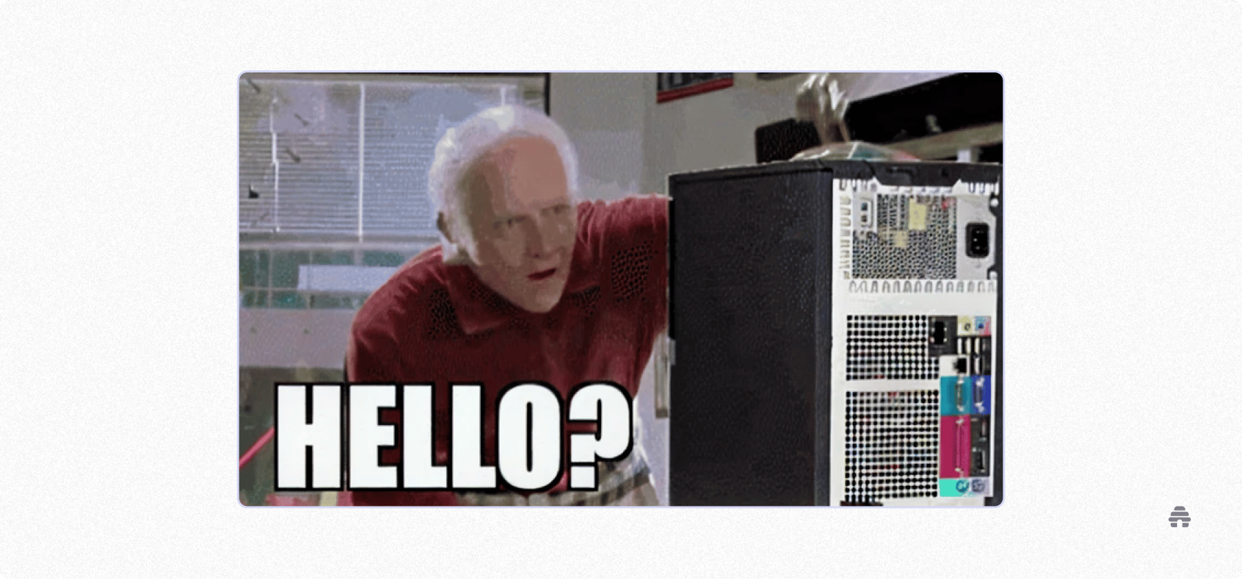Meme of a person peering into a desktop computer with the text “HELLO?”, representing troubleshooting or debugging issues with software or a newsletter setup.