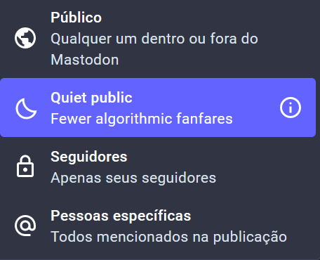 Print de pedaço das configurações de toot no Mastodon, cujas opções de visibilidade são: "Público - qualquer um dentro ou fora do Mastodon", "Quiet public - fewer algorithmic fanfares"; "Seguidores - apenas seus seguidores" e "Pessoas específicas - todos mencionados na publicação" (aparece selecionada)