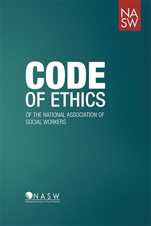 Cover of the National Association of Social Workers (NASW) Code of Ethics. The background is teal with white text reading “Code of Ethics of the National Association of Social Workers.” The NASW logo appears at the bottom, and a red square with white “NASW” text is in the top right corner.
