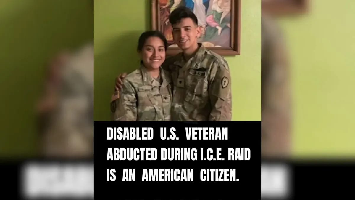 A smiling man and woman in U.S. military uniforms pose together in front of a green wall with a framed painting behind them. Below the photo is a black background with bold white text that reads: "DISABLED U.S. VETERAN ABDUCTED DURING I.C.E. RAID IS AN AMERICAN CITIZEN."