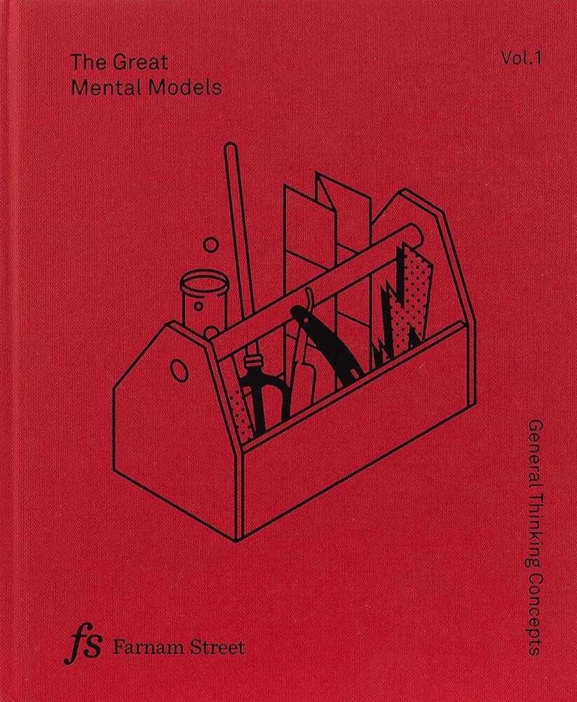 The Great Mental Models: General Thinking Concepts