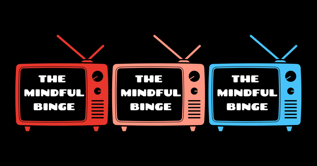 The Mindful Binge The Sober Curator