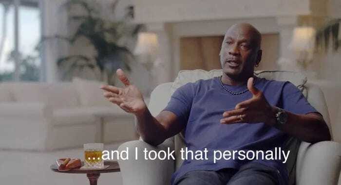 Michael Jordan: "And I took that personally."