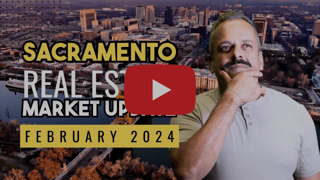 Sacramento Real Estate Market Update | February 2024